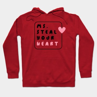 Ms. Steal Your Heart: It's Not a Crime, It's a Compliment Hoodie